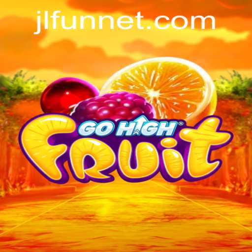 Discovering GoHighFruit: A Journey into JLFUN's Newest Adventure